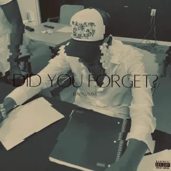 Did You Forget? by RapSvmm