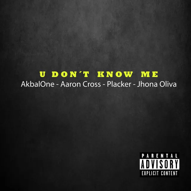 U Don´t Know Me