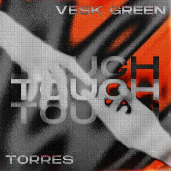 TOUCH by Torres