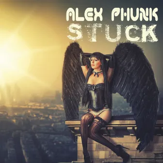 Stuck by Alex Phunk