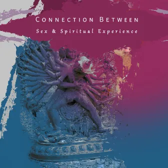 Connection Between Sex & Spiritual Experience by Hypnosis Music Collection