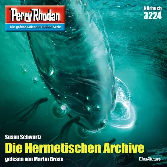 Die Hermetischen Archive [Perry Rhodan - Erstauflage 3224 (Ungekürzt)] by Susan Schwartz