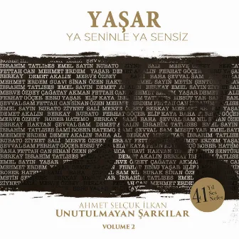 Ya Seninle Ya Sensiz (Ahmet Selçuk İnan Unutulmayan Şarkılar, Vol. 2) by Yaşar