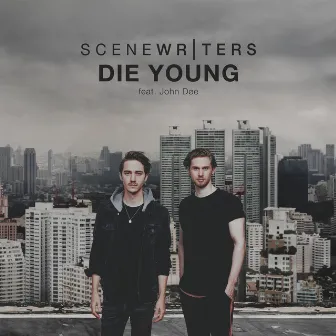 Die Young by Scene Writers