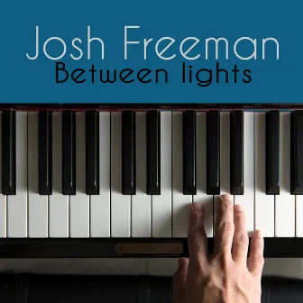 Between Lights by Josh Freeman