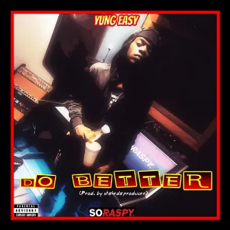 DO Better! by Yung Easy