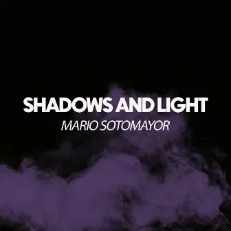 Shadows and Light by Mario Sotomayor