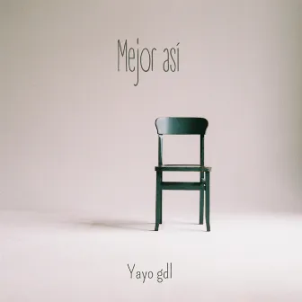 Mejor así by Yayo gdl