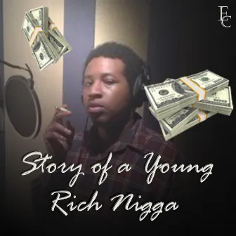 Story of a Young Rich Nigga by EC