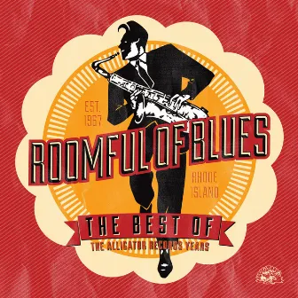 The Best of Roomful of Blues - The Alligator Records Years by Roomful Of Blues