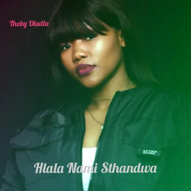 Hlala Nami Sthandwa