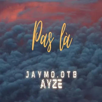 Pas là by AYZE