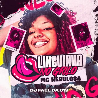 Linguinha no Grilo by MC Nebulosa