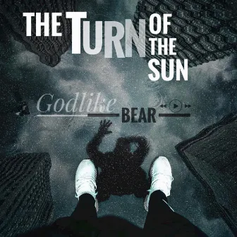 The Turn Of The Sun by Godlike Bear