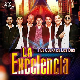 Fue culpa de los dos by La Excelencia