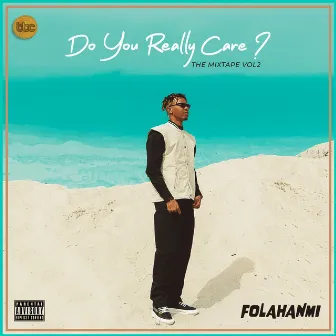 Do You Really Care Mixtape Vol II by Folahanmi