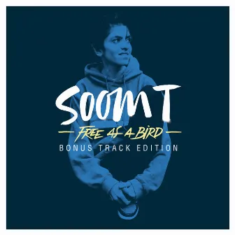 Free as a Bird (Bonus Tracks Edition) by Soom T