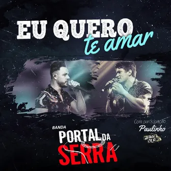 Eu Quero Te Amar by Banda Portal Da Serra