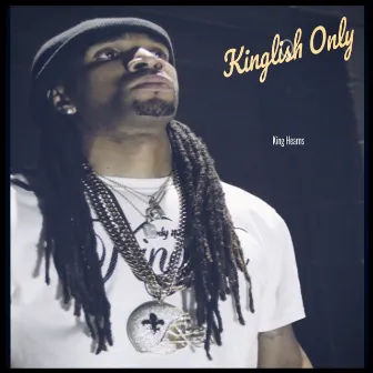 Kinglish Only by King Hearns