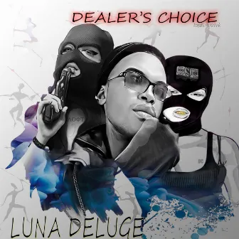 Dealer's Choice by Luna Deluge