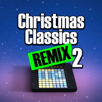 Christmas Classics Remix Vol.2 by Hip Hop Christmas