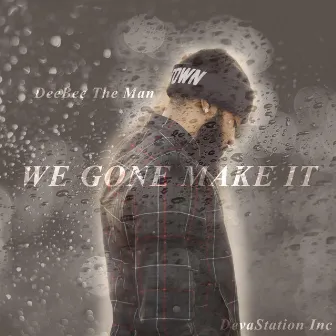 We Gone Make It by DeeBee TheMan