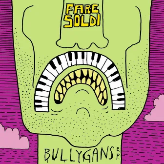 Bullygans by Fare Soldi