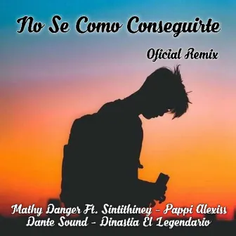 No Se Como Conseguirte (Remix) by Mathy Danger