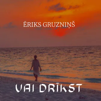 Vai drīkst by Ēriks Gruzniņš