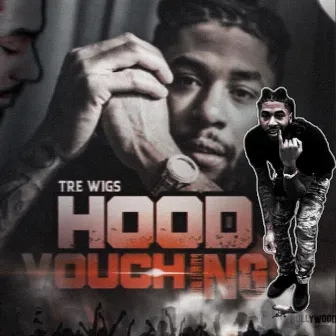 Hood Vouching by Tre Wigs