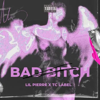 BAD BITCH! by Lil Pierre