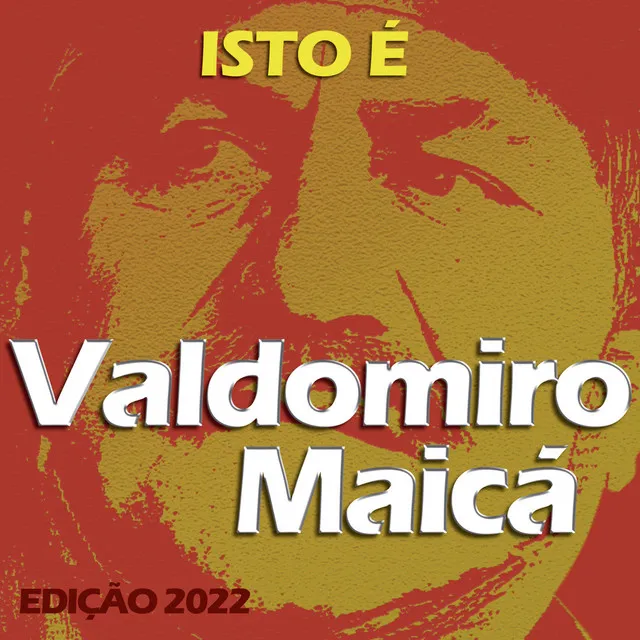 Isto é Valdomiro Maicá