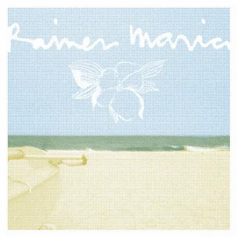 Rainer Maria by Rainer Maria