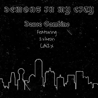 Demons In My City by Deuce Gambino