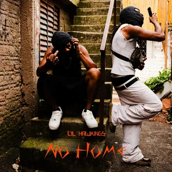 No Home by Lil Hawkings