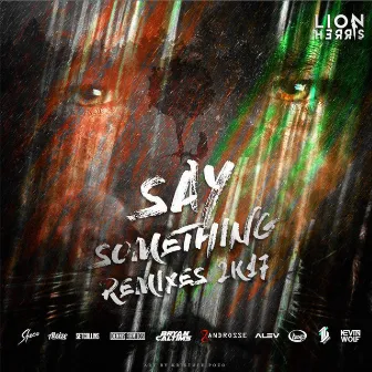 Say Something Remixes 2K17 by Lion Herris