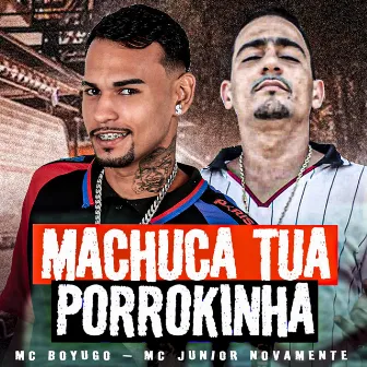 Machuca Tua Porrokinha by Mc Junior Novamente