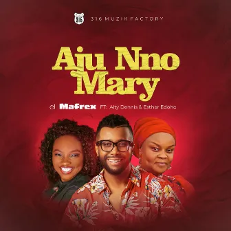 Aju Nno Mary by el Mafrex