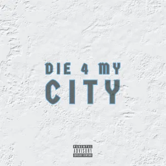 Die 4 My City. by The Ode.