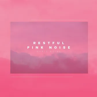 Restful Pink Noise by Orbit Noise