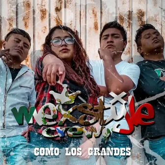 Como los Grandes by MexStyle Crew