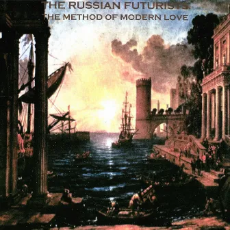 The Method Of Modern Love by The Russian Futurists