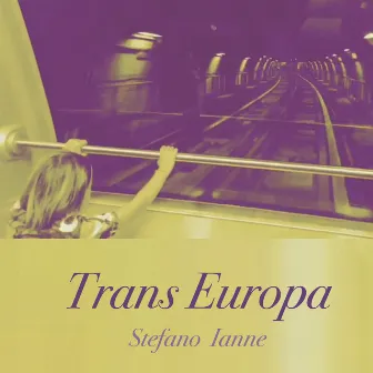 Trans Europa by Stefano Ianne