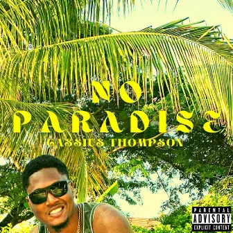 No Paradise by Cassius Thompson