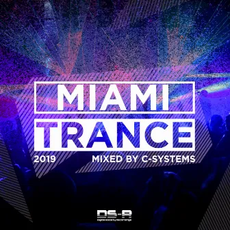 Miami Trance 2019, Mixed by C-Systems by C-Systems