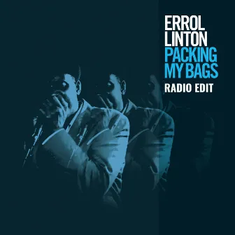 Packing My Bags (Radio Edit) by Errol Linton