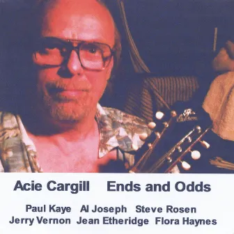 Ends and Odds by Acie Cargill, Paul Kaye, Al Joseph & Steve Rosen