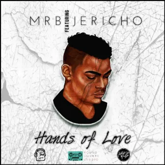 Hands Of Love (feat. Jericho) by Mrb