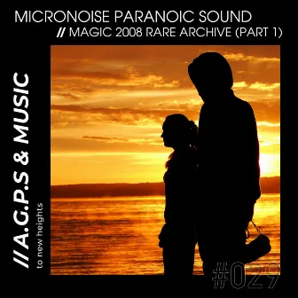 Magic (2008 Rare Archive part 1) by Micronoise Paranoic Sound