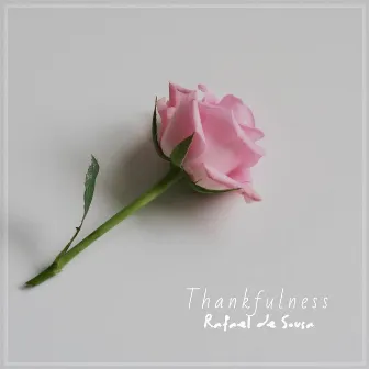 Thankfulness by Rafael de Sousa